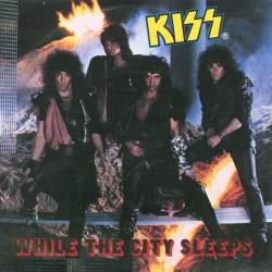 Kiss : While the City Sleeps